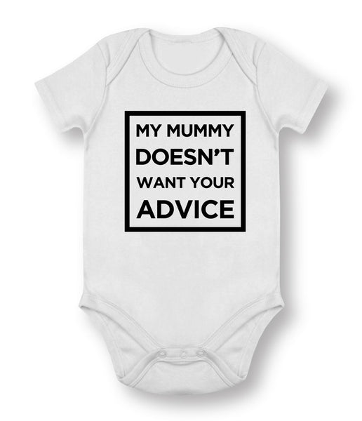 Mummy/Daddy doesn’t want your advise - Baby Bodysuit