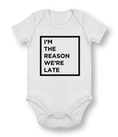 I’m The Reason We’re Late - Baby Bodysuit