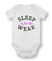 Sleep is for the weak - Baby Bodysuit