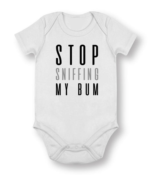 Stop Sniffing My Bum - Baby Bodysuit
