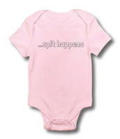 Spit Happens - Baby Bodysuit