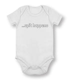Spit Happens - Baby Bodysuit